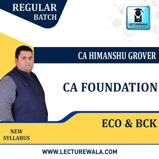 CA Foundation Eco & BCK Regular Course : Video Lecture + Study Material By CA Himanshu Grover (For May 2021 & Nov. 2021)