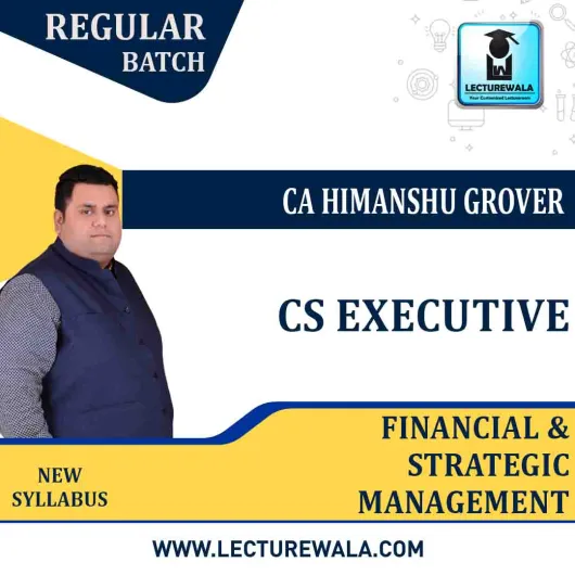 CA Executive Financial & Strategic Management Regular Course : Video Lecture + Study Material By CA Himanshu Grover (For JUNE 2021 & DEC 2021)