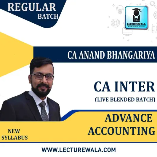 CA Inter GR-II Advance Accounting Online Live Blended Batch Regular Course : Video Lecture + Study Material By CA Anand Bangariya (For May 2021 & Nov. 2021)