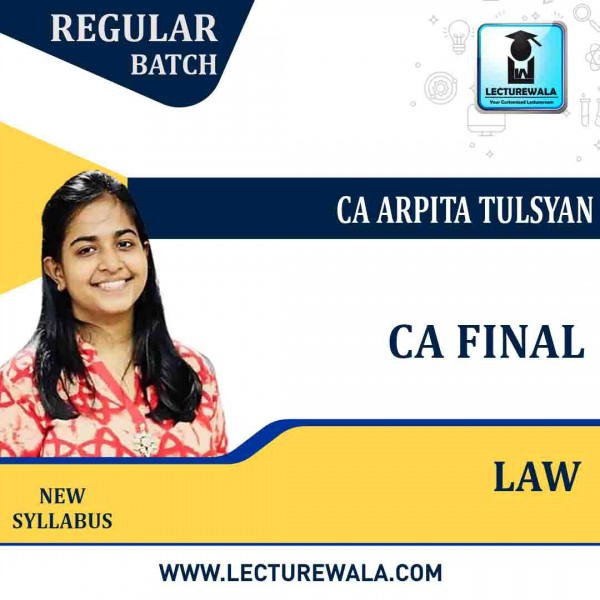 CA Final Law New Syllabus Regular Course By CA Arpita Tulsyan : Google Drive / Pen Drive