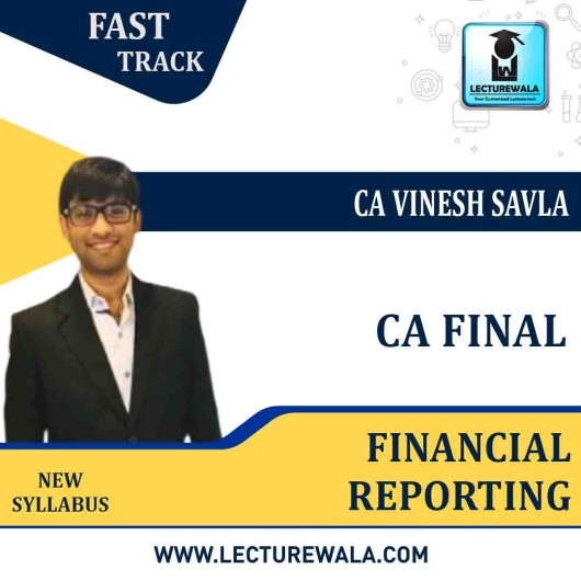 CA Final Financial Reporting Fast Track Course : Video Lecture + Study Material By CA Vinesh Savla (For Nov. 2021 / May 2022)