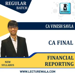 CA Final Financial Reporting (In English) Regular Course : Video Lecture + Study Material By CA Vinesh Savla (For NOV 2022 & Onwards) CA Final Financial Reporting (In English) Regular Course : Video Lecture + Study Material By CA Vinesh Savla (For NOV 2022 & Onwards)