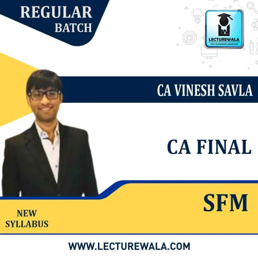 CA Final SFM (ENGLISH) Regular Course : Video Lecture + Study Material By CA Vinesh Savla (For May 2023)