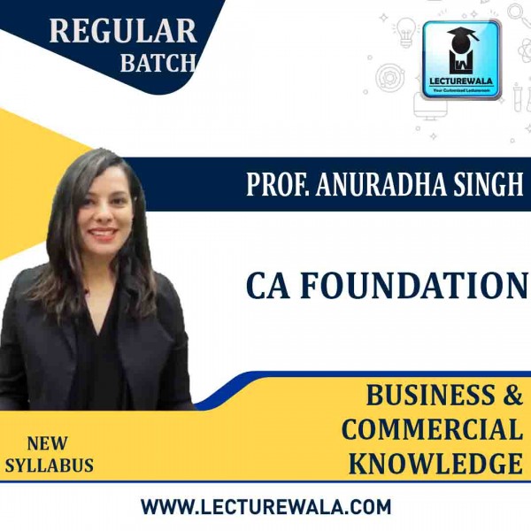 CA Foundation Business And Commercial knowledge Regular Course : Video Lecture + Study Material By Prof. Ms. Anuradha Singh (For Nov. 2020 & May 2021)