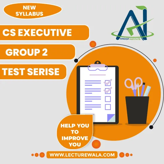 CS Executive (Groups 2) Chapter wise Test Series By Anoop Institute CS Executive (Groups 2) Chapter wise Test Series By Anoop Institute