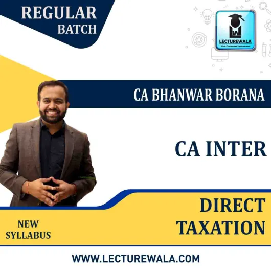 Bhanwar Borana DT (Direct Tax) Classes - CA/CMA Inter Only Direct Tax Latest Recording Regular Online Course By CA Bhanwar Borana