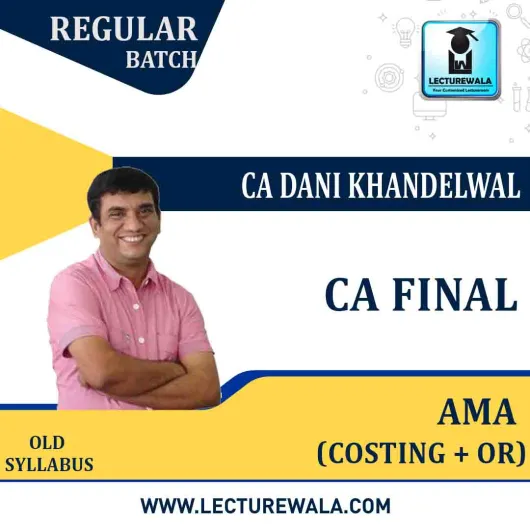 CA Final AMA Old Syllabus LMR Course : Video Lecture + Study Material By CA Dani Khandelwal (For Nov.2021 & Onwards)