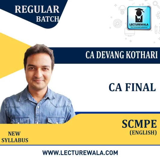 CA Final SCMPE In English Regular Course New Syllabus : Video Lecture + Study Material By CA Devang Kothari (For May 2021 & Nov. 2021)