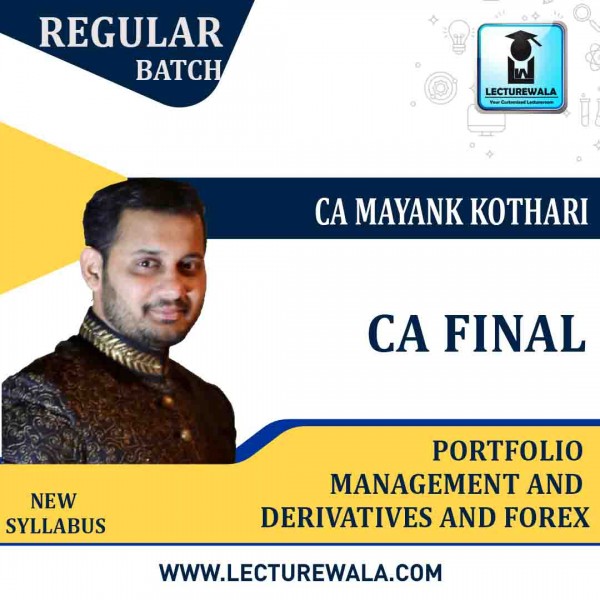 CA Final Portfolio Management And Derivatives And Forex Regular Course : Video Lecture + Study Material By CA Mayank Kothari (For 	May 2021 & Nov. 2021)