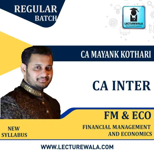 CA Inter FM & Eco. Regular Course : Video Lecture + Study Material By CA Mayank Kothari (For Nov. 2020 & May 2021) CA Inter FM & Eco. Regular Course : Video Lecture + Study Material By CA Mayank Kothari (For Nov. 2020 & May 2021)