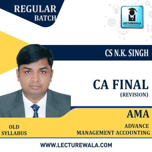 CA Final AMA Revision Classes New Syllabus : Video Lecture + Study Material By CS N K Singh (For Nov. 2020)