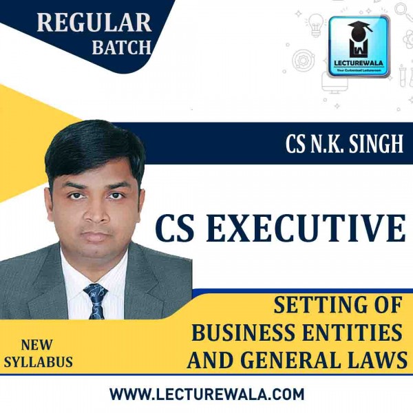 CS Executive Setting Up Of Business Entities And Closer Regular Course : Video Lecture + Study Material By CS NK Singh (For Dec 2022 & June 2022)