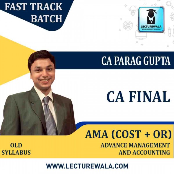 CA Final AMA Old Syllabus Crash Course : Video Lecture + Study Material By CA Parag Gupta (For Nov. 2021)