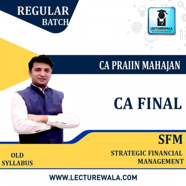 CA Final SFM Old Syllabus Full Course : Video Lecture + Study Material By CA Praviin Mahajan (For May 2021 & Nov. 2021)