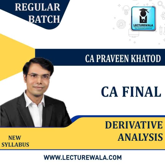 CA Final Derivative Analysis Only : Video Lecture + Study Material By CA Praveen Khatod For (May 2021 to May 2023)