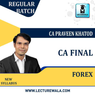 CA Final Forex Only : Video Lecture + Study Material By CA Praveen Khatod For (May 2021 To May 2023) CA Final Forex Only : Video Lecture + Study Material By CA Praveen Khatod For (May 2021 To May 2023)