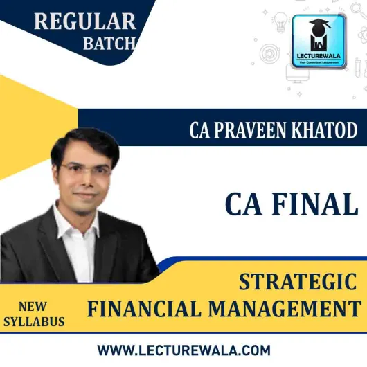 CA Final SFM (1.8 Views 08 Months) Regular Course New Syllabus : Video Lecture + Study Material By CA Praveen Khatod (For May 2021 To May 2024)