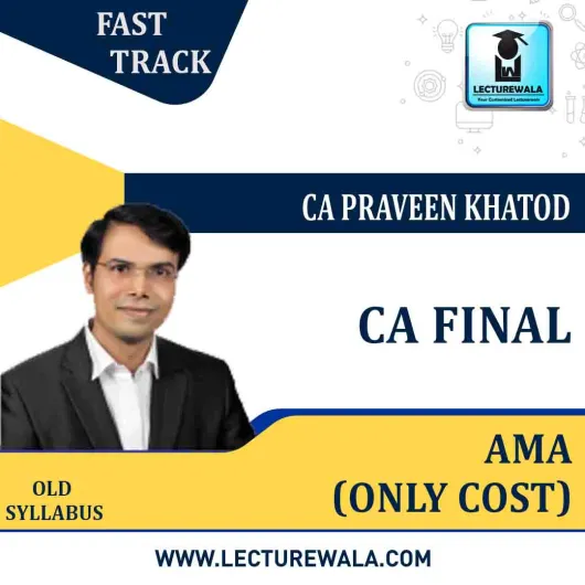 CA Final AMA Only Old Costing Crash Course : Video Lecture + Study Material By Praveen Khatod (For May 2021)