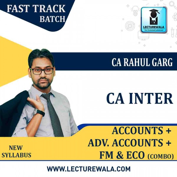 CA Inter Fm Eco. + Accounts + Adv. Accounts Combo Crash Course : Video Lecture + Study Material by CA Rahul Garg (For Nov. 2022 And May 2023)