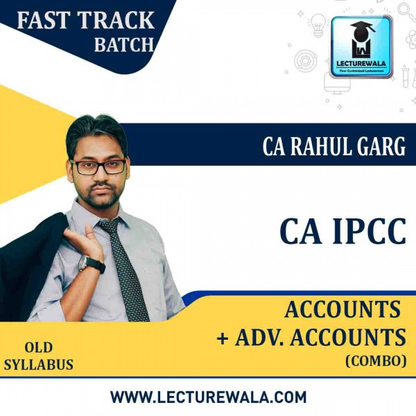 CA Ipcc Adv. Accounts & Accounts Combo Crash Course : Video Lecture + Study Material By CA Rahul Garg (For MAY 2021 TO NOV.2021)