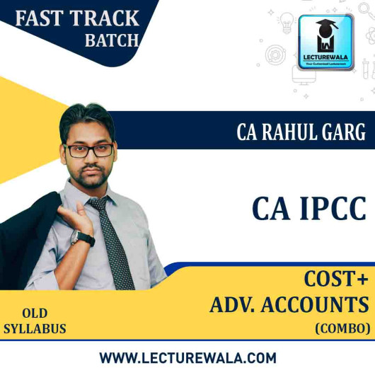 CA Ipcc Cost + Adv. Accounts Combo Crash Course : Video Lecture + Study Material By CA Rahul Garg (ForMAY 2021 TO NOV.2021)