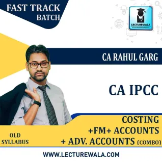 CA Ipcc Cost + FM + Adv. Accounts + Accounts Combo Crash Course : Video Lecture + Study Material By CA Rahul Garg (For MAY 2021 TO NOV.2021) CA Ipcc Cost + FM + Adv. Accounts + Accounts Combo Crash Course : Video Lecture + Study Material By CA Rahul Garg (For MAY 2021 TO NOV.2021)