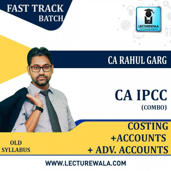 CA Ipcc Cost + Adv. Accounts + Accounts Combo Crash Course : Video Lecture + Study Material By CA Rahul Garg (For MAY 2021 TO NOV.2021)