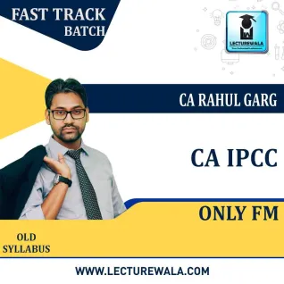CA Ipcc FM Fast Track : Video Lecture + Study Material By CA Rahul Garg (For MAY 2021 TO NOV.2021) CA Ipcc FM Fast Track : Video Lecture + Study Material By CA Rahul Garg (For MAY 2021 TO NOV.2021)