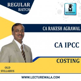 CA Ipcc Cost Accounting Old Syllabus : Video Lecture + Study Material by CA Rakesh Agrawal (For NOV.2021)