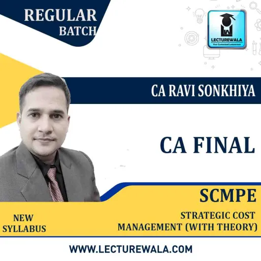 CA Final SCMPE (Costing + Theory) Regular Course New Syllabus : Video Lecture + Study Material By CA Ravi Sonkhiya (For May 2021 & Nov. 2021)