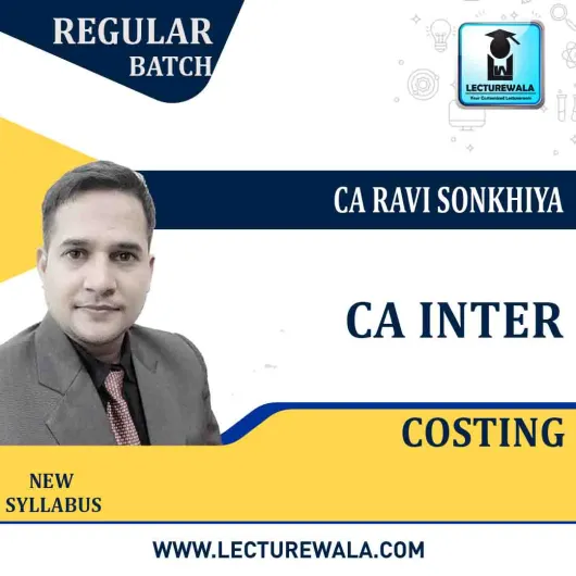 CA Inter Cost Accounting New Syllabus : Video Lecture + Study Material by CA Ravi Sonkhiya (For May 2021 & Nov. 2020)