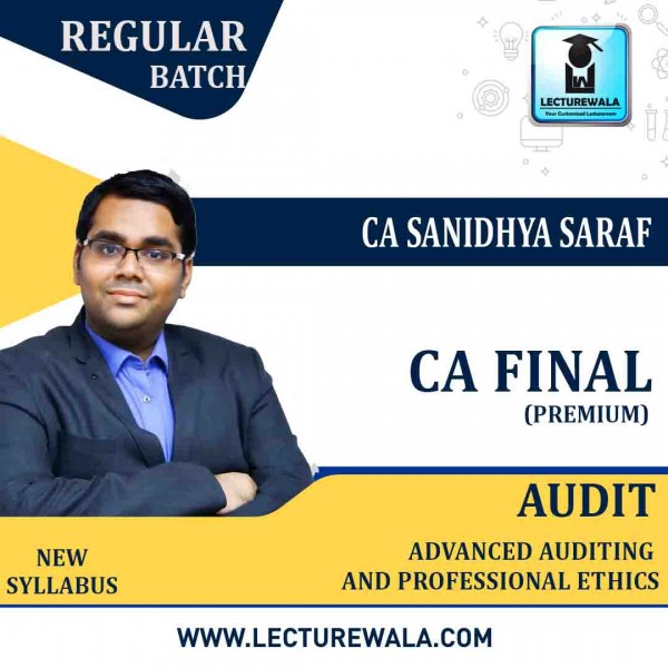 CA Final Audit Premium Batch New / Old Syllabus Regular Course : Video Lecture + Study Material By CA Sanidhya Saraf (For Nov. 2021 & May 2022)