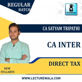 CA INTERMEDIATE DIRECT TAX BY CA Satyam Tripathi