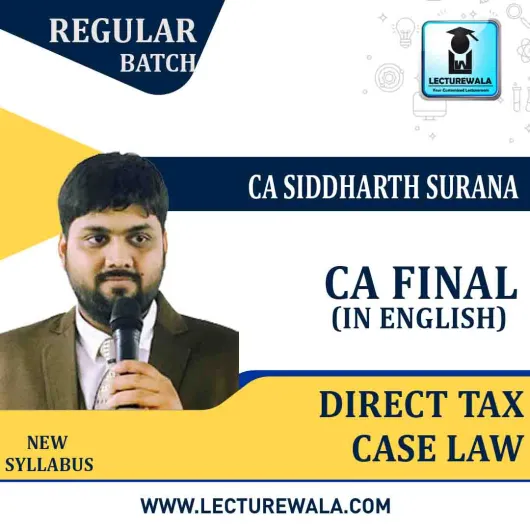 CA Final Direct Tax Case Law In English : Video Lecture + Study Material By CA Siddharth Surana (For MAY 2021 TO NOV.2021)