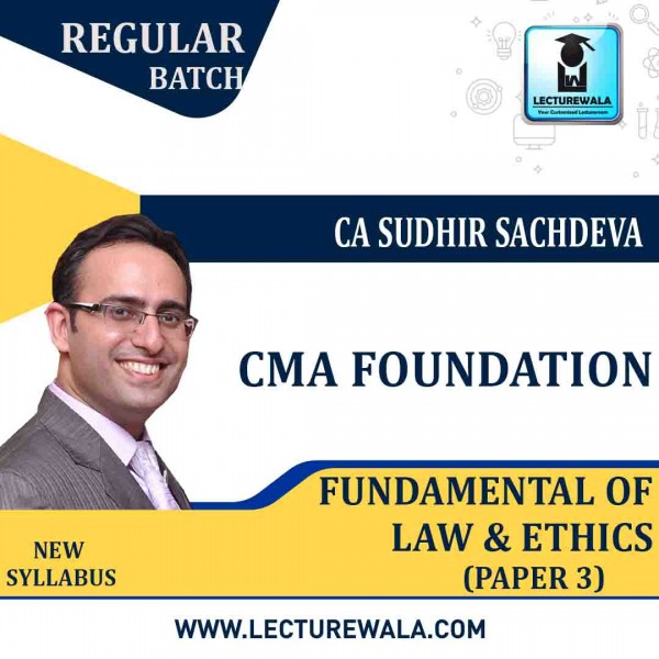 CMA Foundation Fundamental Of Law And Ethics Regular Course New Syllabus : Video Lecture + Study Material By CA Sudhir Sachdeva (For Dec. 2021 & June 2022)