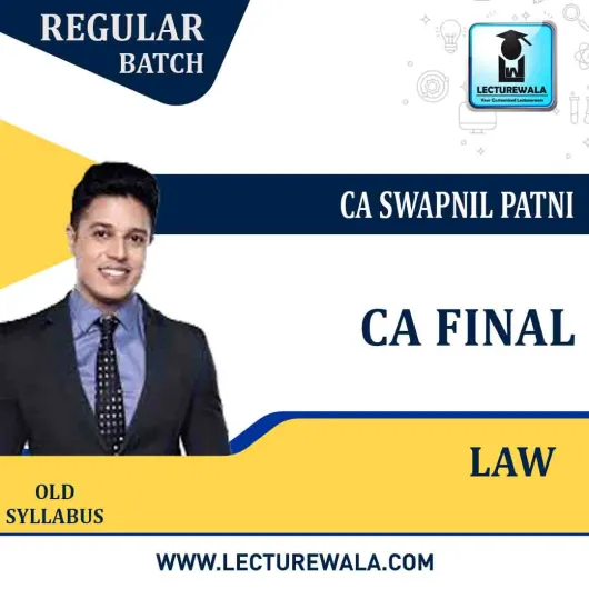 CA Final Law Old Syllabus Regular Course New Recording : Video Lecture + Study Material By CA Swapnil Patni (For Nov. 2020 & May 2021)