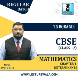 CBSE COMMERCE Class 12th Mathematics Chapter - 4 Determinants Full Course : Video Lecture + E Book by T S Bora (For Exam 2021)