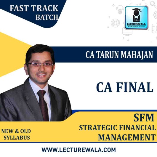 CA Final SFM (Old/New Syllabus) Crash Course : Video Lecture + Study Material By CA Tarun Mahajan (For Nov. 2023)