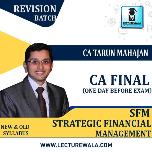 CA Final SFM QUICK Revision Old & New Syllabus : Video Lecture + Study Material By CA Tarun Mahajan (For May-2023 & Nov. 2023)