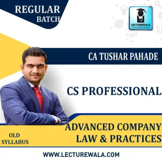 CS Professional Advanced Company Law And Practices (PAPER 1) Old Syllabus Regular Course : Video Lecture + Study Material By CA Tushar Pahade (For DEC. 2020) CS Professional Advanced Company Law And Practices (PAPER 1) Old Syllabus Regular Course : Video Lecture + Study Material By CA Tushar Pahade (For DEC. 2020)