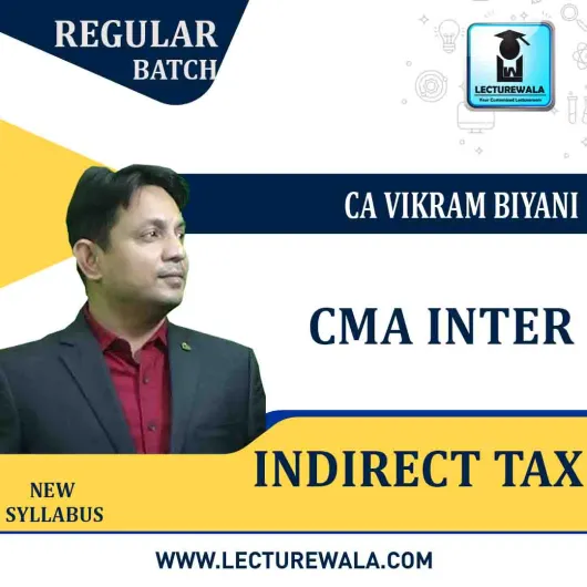 CMA Inter Indirect Tax Regular Course : Video Lecture + Study Material by CA Vikram Biyani (For DEC 2021 & JUNE 2022)