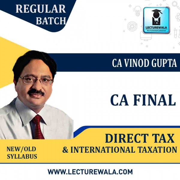 CA Final Direct Tax Law & International Taxation Paper 7+6C  Regular Course : Video Lecture + Study Material By CA Vinod Gupta For (  May 2022 Nov 2022)
