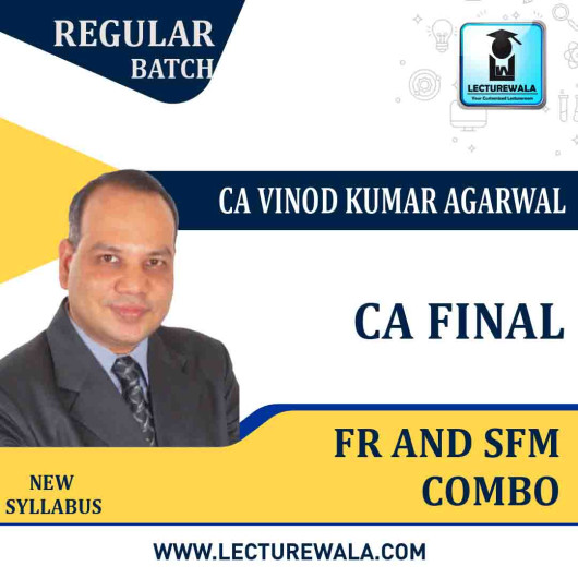CA Final FR And SFM Combo Regular Batch In HINDI+ENGLISH By CA Vinod Kumar Agarwal: Online / Pendrive classes.