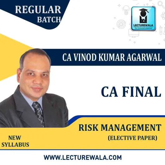 CA Final Risk Management Elective Paper in English Regular Course By CA Vinod Kumar Agarwal: Online / Pendrive classes.