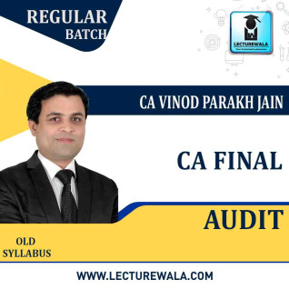 CA Final Audit Old Syllabus Regular Course : Video Lecture + Study Material By CA Vinod Parakh Jain (For Nov. 2020)