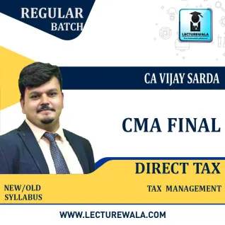 CMA Final Direct Tax (Paper - 16) Regular Course By CA Vijay Sarda : Pen Drive / Online Classes CMA Final Direct Tax (Paper - 16) Regular Course By CA Vijay Sarda : Pen Drive / Online Classes