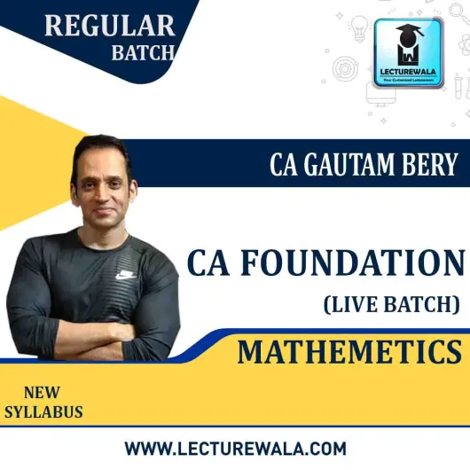 CA Foundation Mathematics, Statistics & Reasoning Live + Recorded Regular Batch : Video Lecture + Study Material by ICM Amritsar Gautam Bery & Team (May 2021 & Nov. 2021)