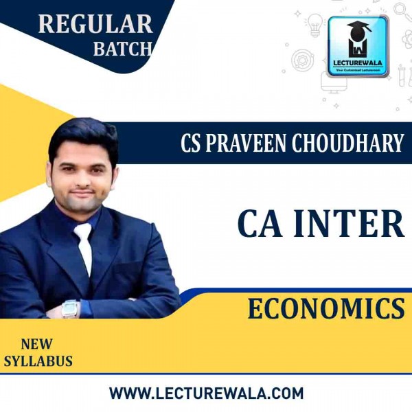 CA Inter Economics Regular Course : Video Lecture + Study Material By CS Praveen Choudhary (For Nov. 2020 & On wards)