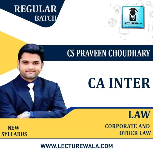 CA Inter Corporate And Other Laws Regular Course : Video Lecture + Study Material By CS Praveen Choudhary (For Nov. 2020 & May 2021)