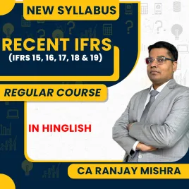 Recent IFRS (IFRS 15, 16, 17, 18 & 19) by CA. Ranjay Mishra New Syllabus  Recent IFRS (IFRS 15, 16, 17, 18 & 19) by CA. Ranjay Mishra New Syllabus